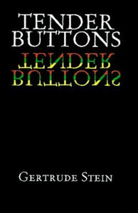 Tender Buttons by Gertrude Stein