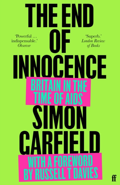 The End of Innocence: Britain in the Time of AIDS by Simon Garfield