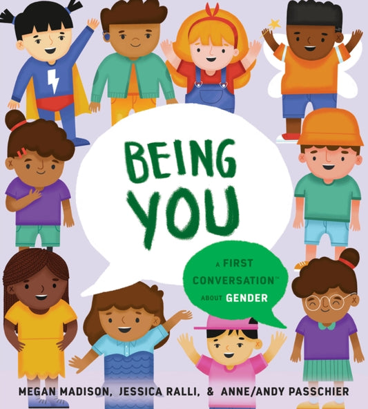 Being You: A First Conversation About Gender by Megan Madison, Jessica Ralli