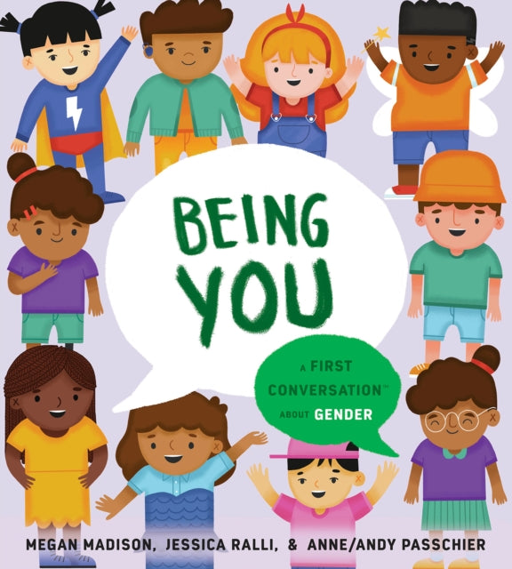 Being You: A First Conversation About Gender by Megan Madison, Jessica Ralli
