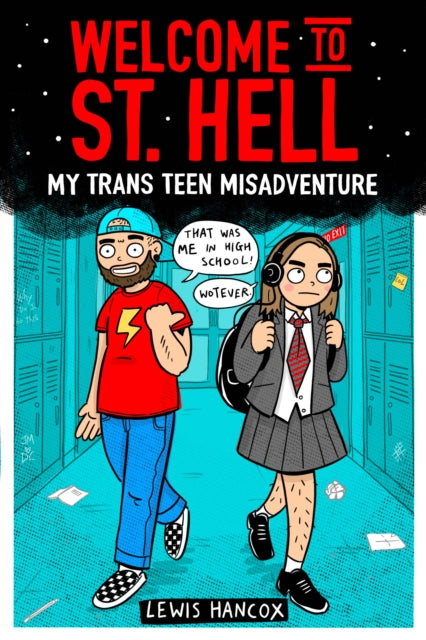 Welcome to St Hell: My trans teen misadventure by Lewis Hancox