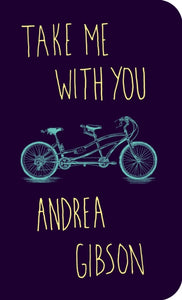 Take Me With You by Andrea Gibson