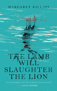 The Lamb will Slaughter the Lion by Margaret Killjoy