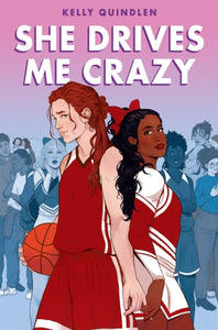 She Drives Me Crazy by Kelly Quindlen
