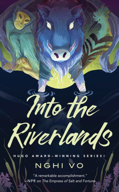 Into the Riverlands (Singing Hills Cycle #3)  by Nghi Vo