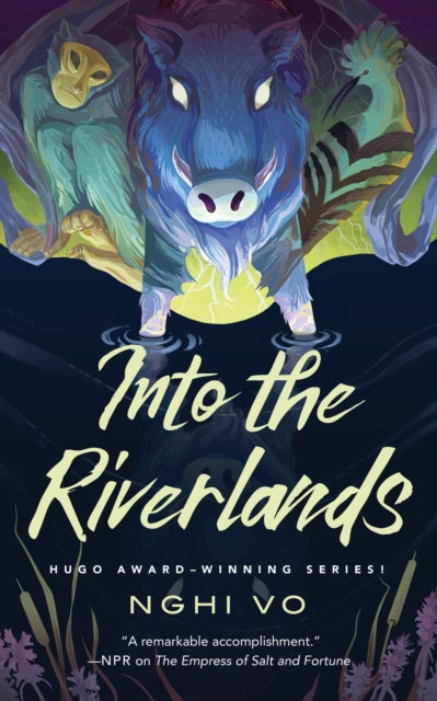 Into the Riverlands (Singing Hills Cycle #3)  by Nghi Vo