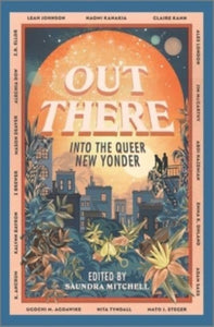 Out There: Into the Queer New Yonder edited by Saundra Mitchell