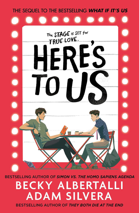 Here's To Us by Becky Albertalli and Adam Silvera