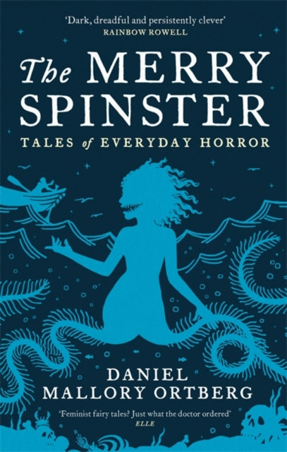 The Merry Spinster: Tales of everyday horror by Daniel Mallory Ortberg