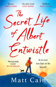 ** SIGNED ** The Secret Life of Albert Entwistle by Matt Cain