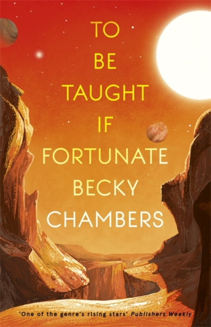 To Be Taught, If Fortunate: A Novella by Becky Chambers