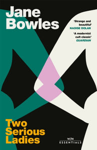 Two Serious Ladies by Jane Bowles