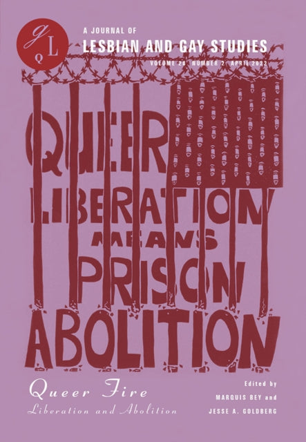 Queer Fire: Liberation and Abolition edited by Marquis Bey, Jesse A. Goldberg
