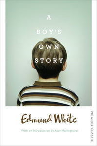 A Boy's Own Story by Edmund White