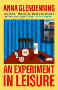 ** SIGNED ** An Experiment in Leisure by Anna Glendenning