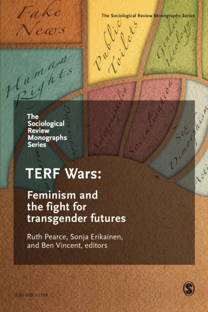 TERF Wars: Feminism and the Fight for Transgender Futures edited by Ruth Pearce, Sonja Erikainen, Ben Vincent