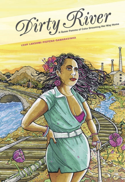 Dirty River by Leah Lakshmi Piepznia-Samarasinha