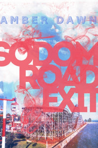 Sodom Road Exit by Amber Dawn