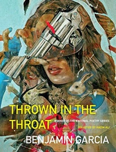Thrown in the Throat by Benjamin Garcia
