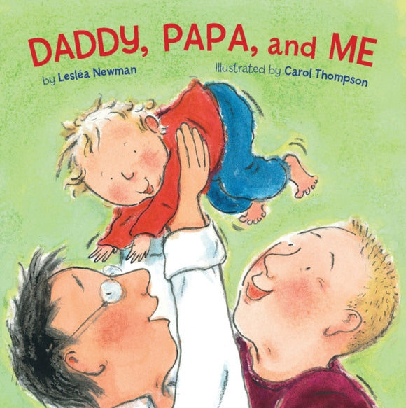 Daddy, Papa, and Me by Leslea Newman