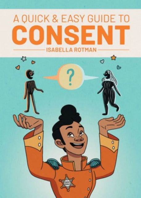 A Quick & Easy Guide to Consent by Isabella Rotman