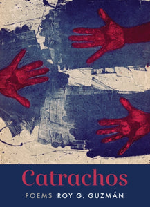 Catrachos: Poems by Roy G. Guzman
