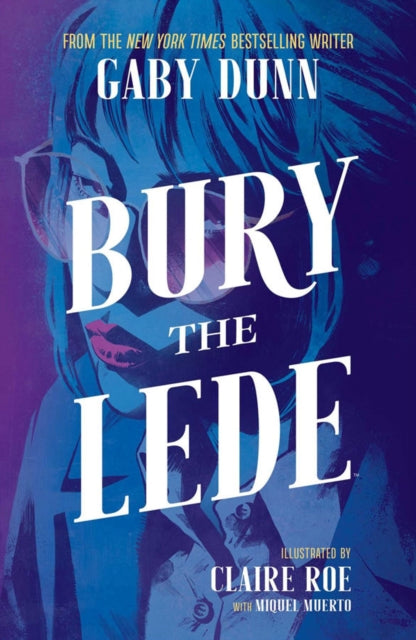 Bury The Lede by Gaby Dunn