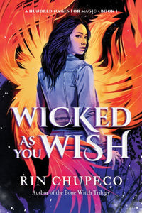 Wicked As You Wish by Rin Chupeco