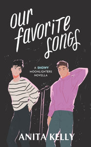 Our Favorite Songs: A Moonlighters Novella by Anita Kelly