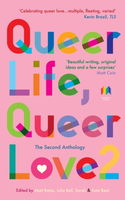 Queer Life, Queer Love: The Second Anthology edited by Julia Bell, Matt Bates