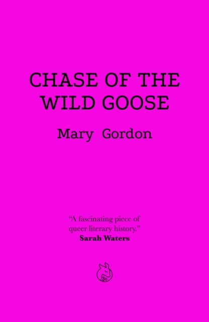 Chase of the Wild Goose by Mary Gordon