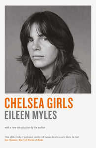 Chelsea Girls by Eileen Myles