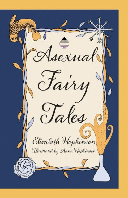 ** SIGNED ** Asexual Fairy Tales by Elizabeth Hopkinson