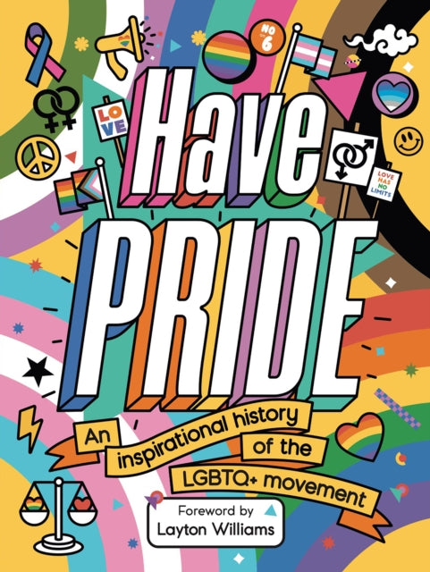 Have Pride: An inspirational history of the LGBTQ+ movement by Stella Caldwell