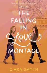 The Falling in Love Montage by Ciara Smyth