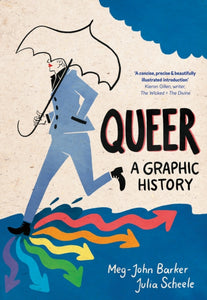 Queer: A Graphic History by Meg-John Barker and Jules Scheele