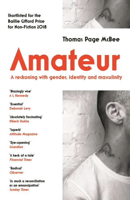 Amateur: A Reckoning With Gender, Identity and Masculinity by Thomas Page McBee