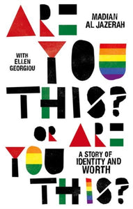 Are You This? Or Are You This? A Story of Identity and Worth by Madian Al Jazerah with Ellen Georgiou