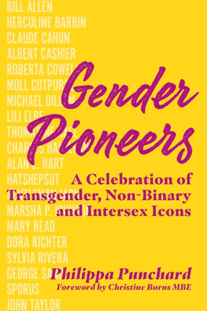 Gender Pioneers: A Celebration of Transgender, Non-Binary and Intersex Icons by Philippa Punchard