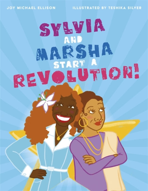 Sylvia and Marsha Start a Revolution! by Joy Ellison
