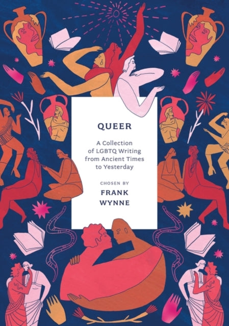 Queer: A Collection of LGBTQ Writing from Ancient Times to Yesterday