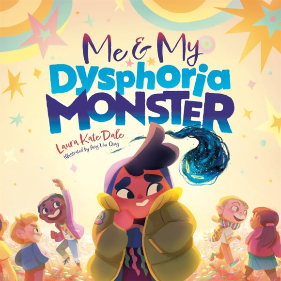 Me and My Dysphoria Monster by Laura Kate Dale