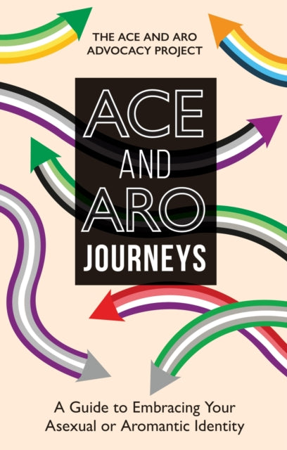 Ace and Aro Journeys: A Guide to Embracing Your Asexual or Aromantic Identity