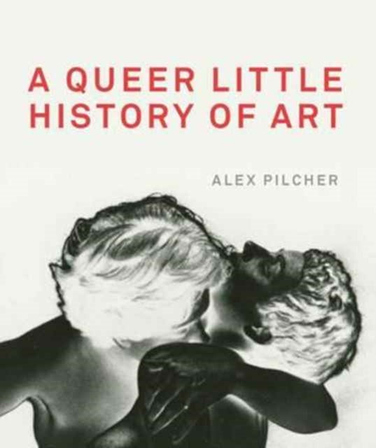 A Queer Little History of Art by Alex Pilcher