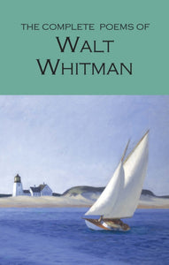 The Complete Poems of Walt Whitman by Walt Whitman
