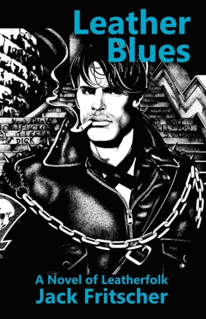 Leather Blues: A Novel of Leatherfolk by Jack Fritscher
