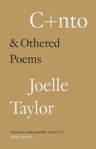 C+nto and Othered Poems by Joelle Taylor