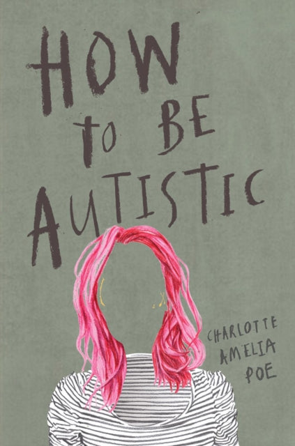 How To Be Autistic by Charlotte Amelia Poe