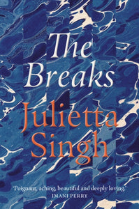 The Breaks by Julietta Singh