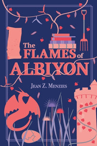 The Flames of Albiyon by Jean Menzies